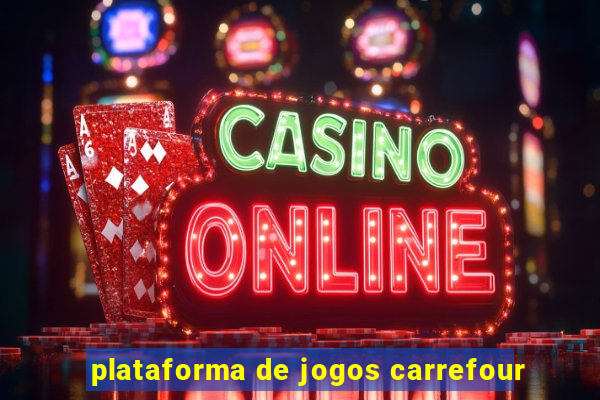 plataforma de jogos carrefour